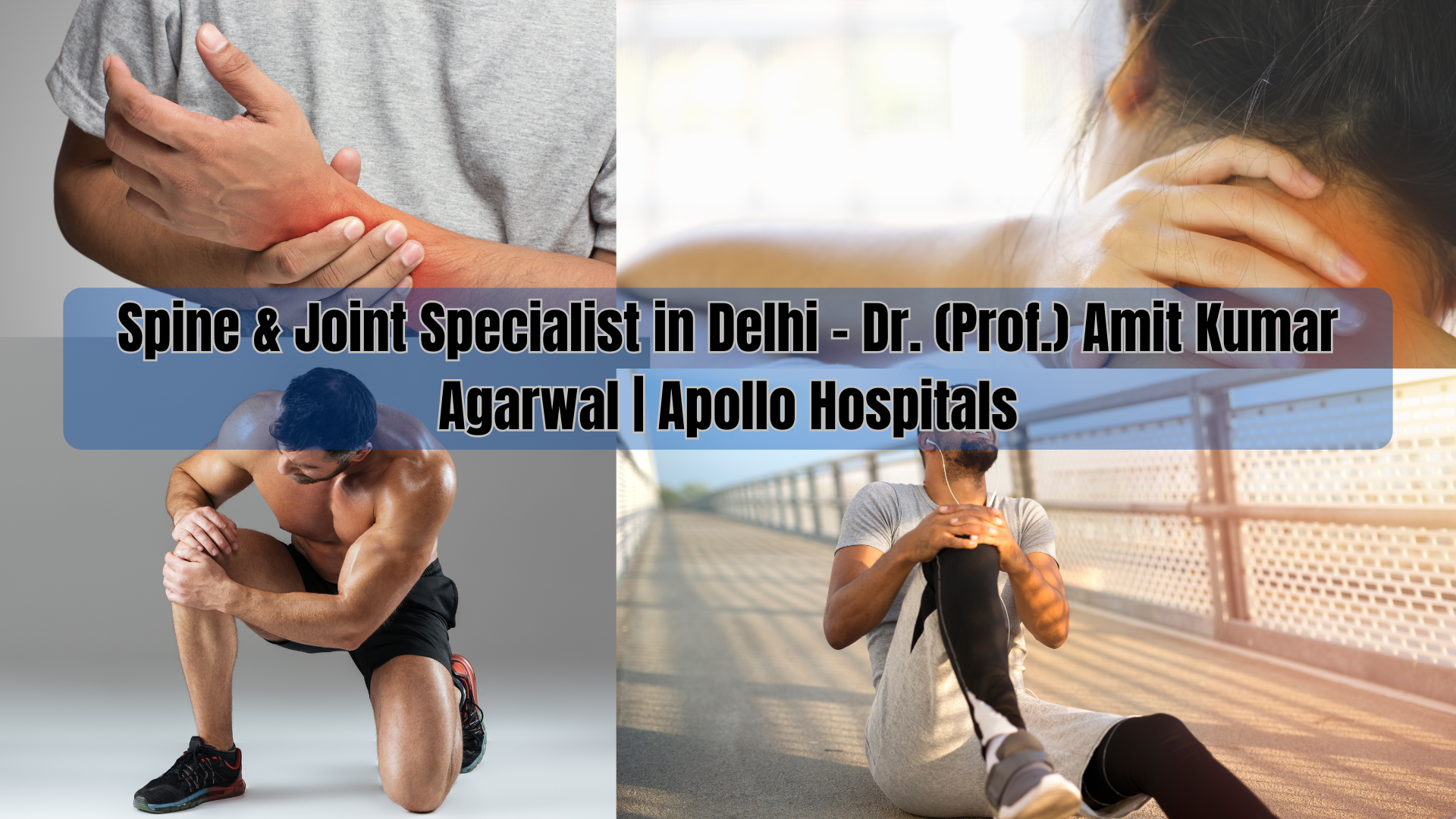 Spine & Joint Specialist in Delhi – Dr. (Prof.) Amit Kumar Agarwal | Apollo Hospitals
